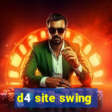 d4 site swing